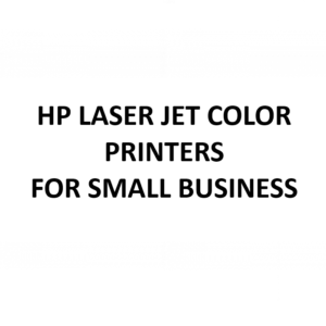 HP LASER JET COLOR PRINTERS FOR SMALL BUSINESS